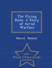 Image for The Flying Poilu : A Story of Aerial Warfare - War College Series