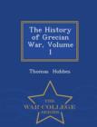 Image for The History of Grecian War, Volume I - War College Series