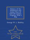 Image for History of the Settlement and Indian Wars of Tazewell County, Virginia : With a Map - War College Series