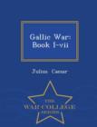Image for Gallic War : Book I-VII - War College Series