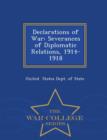 Image for Declarations of War : Severances of Diplomatic Relations, 1914-1918 - War College Series
