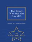 Image for The Great War and the R.A.M.C. - War College Series