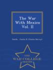 Image for The War With Mexico Vol. II - War College Series
