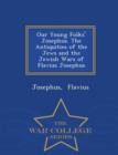 Image for Our Young Folks&#39; Josephus. the Antiquities of the Jews and the Jewish Wars of Flavius Josephus - War College Series
