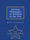 Image for German Philosophy in Relation to the War - War College Series