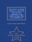 Image for The H.A.C. in South Africa : A Record of the Services Rendered in the South African War by Members of - War College Series