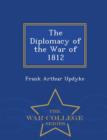 Image for The Diplomacy of the War of 1812 - War College Series