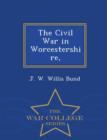 Image for The Civil War in Worcestershire, - War College Series