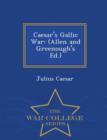 Image for Caesar&#39;s Gallic War : (Allen and Greenough&#39;s Ed.) - War College Series