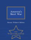 Image for America&#39;s Next War - War College Series
