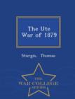 Image for The Ute War of 1879 - War College Series