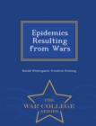 Image for Epidemics Resulting from Wars - War College Series