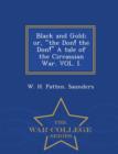 Image for Black and Gold; Or, the Don! the Don! a Tale of the Circassian War. Vol. I. - War College Series