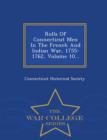 Image for Rolls Of Connecticut Men In The French And Indian War, 1755-1762, Volume 10... - War College Series