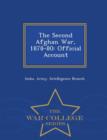 Image for The Second Afghan War, 1878-80 : Official Account - War College Series