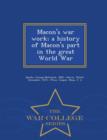 Image for Macon&#39;s War Work; A History of Macon&#39;s Part in the Great World War - War College Series