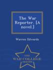 Image for The War Reporter. [A Novel.] - War College Series