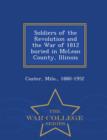Image for Soldiers of the Revolution and the War of 1812 Buried in McLean County, Illinois - War College Series