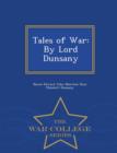 Image for Tales of War : By Lord Dunsany - War College Series