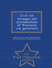 Image for Civil War Messages and Proclamations of Wisconsin War Governors; - War College Series