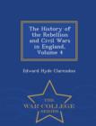 Image for The History of the Rebellion and Civil Wars in England, Volume 4 - War College Series