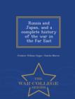 Image for Russia and Japan, and a Complete History of the War in the Far East - War College Series
