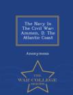 Image for The Navy in the Civil War : Ammen, D. the Atlantic Coast - War College Series