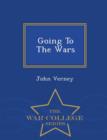 Image for Going to the Wars - War College Series