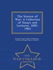 Image for The Science of War : A Collection of Essays and Lectures, 1892-1903 - War College Series