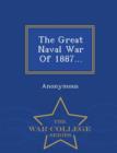 Image for The Great Naval War of 1887... - War College Series