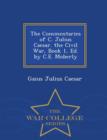Image for The Commentaries of C. Julius Caesar. the Civil War, Book 1, Ed. by C.E. Moberly - War College Series