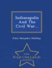 Image for Indianapolis and the Civil War... - War College Series