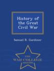 Image for History of the Great Civil War - War College Series