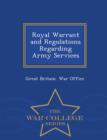 Image for Royal Warrant and Regulations Regarding Army Services - War College Series