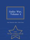 Image for Gallic War, Volume 4 - War College Series