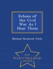 Image for Echoes of the Civil War as I Hear Them - War College Series
