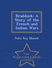 Image for Braddock : A Story of the French and Indian Wars - War College Series