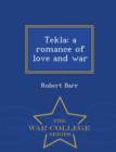 Image for Tekla : A Romance of Love and War - War College Series