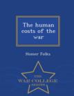 Image for The Human Costs of the War - War College Series