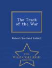 Image for The Track of the War - War College Series
