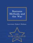 Image for Business Methods and the War - War College Series