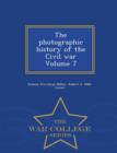 Image for The Photographic History of the Civil War Volume 7 - War College Series