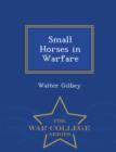 Image for Small Horses in Warfare - War College Series