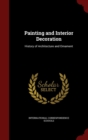 Image for Painting and Interior Decoration : History of Architecture and Ornament