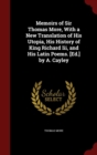 Image for Memoirs of Sir Thomas More, With a New Translation of His Utopia, His History of King Richard Iii, and His Latin Poems. [Ed.] by A. Cayley