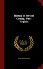 Image for History of Wetzel County, West Virginia