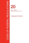 Image for CFR 20, Parts 1 to 399, Employees&#39; Benefits, April 01, 2017 (Volume 1 of 4)