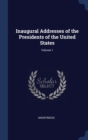 Image for INAUGURAL ADDRESSES OF THE PRESIDENTS OF