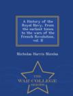 Image for A History of the Royal Navy, from the earliest times to the wars of the French Revolution, vol. II - War College Series