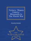 Image for Victory, Waseca County, Minnesota in the World War - War College Series